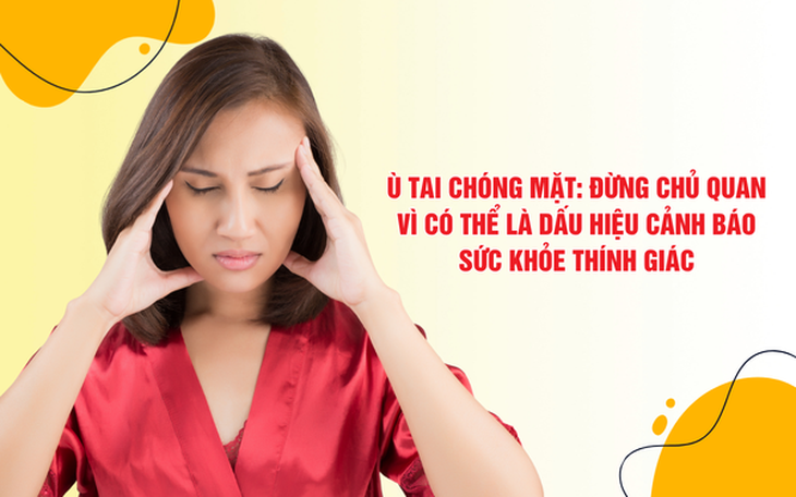 Hồi Phục Sau 3 Năm Đối Mặt Với Chóng Mặt và Ù Tai - Ảnh 2.